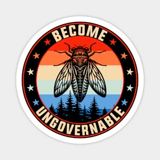 Become Ungovernable Funny Cicada Brood 2024 Magnet